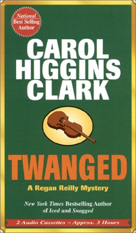 Twanged: A Regan Reilly Mystery (9781578152056) by Clark, Carol Higgins