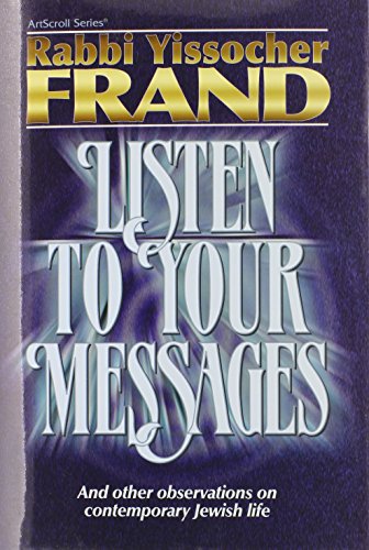 Listen to Your Messages: And Other Observations on Contemporary Jewish Life (ArtScroll (Mesorah))