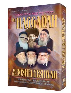 Stock image for The Haggadah of the Roshei Yeshivah: Illuminating Thoughts from This Century's Great Torah Leaders (The ArtScroll Series) for sale by GF Books, Inc.