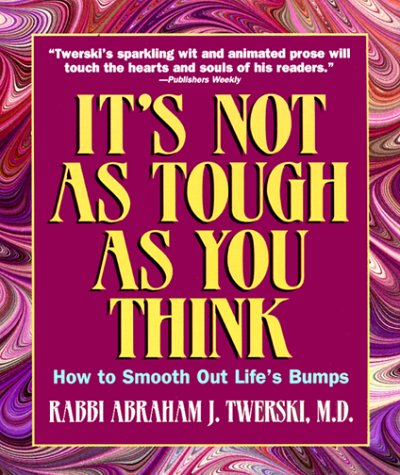9781578192595: It's Not As Tough As You Think: How to Smooth Out Life's Bumps