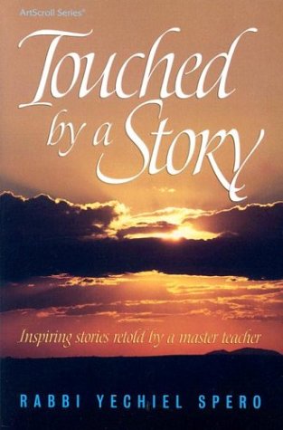 9781578193837: Touched by a Story: Inspiring Stories Retold by a Master Teacher (ArtScroll (Mesorah))