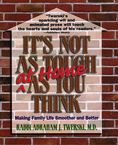 Imagen de archivo de It's Not as Tough at Home as You Think: Making Family Life Smoother and Better a la venta por WorldofBooks