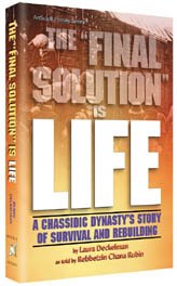 Stock image for The Final Solution is Life: A Chassidic Dynasty's Story of Survival and Rebuilding. for sale by Henry Hollander, Bookseller