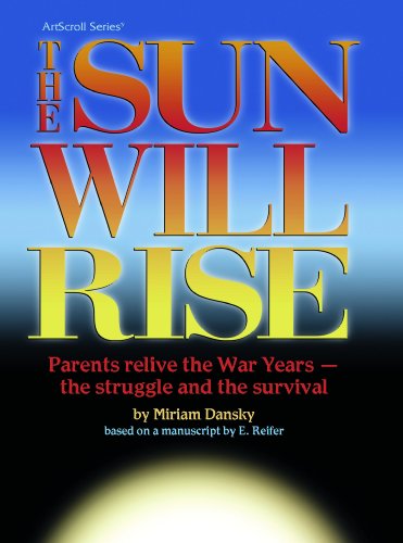 Stock image for Sun Will Rise: Parents Relive The War Years- The Struggle And The Survival for sale by HPB-Diamond