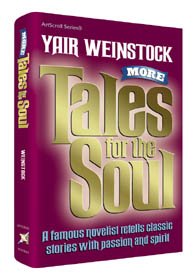 Stock image for More Tales for the Soul: A Famous Novelist Retells Classic Stories with Passion and Spirit (Artscroll Series) for sale by Half Price Books Inc.