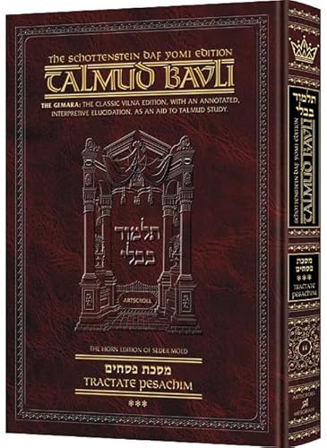 Beispielbild fr The Schottenstein Daf Yomi Talmud Bavli. The Horn Edition of Seder Moed. The Gemara: The Classic Vilna Edition, with an Annotated, Interpretive Elucidation, as an Aid to Talmud Study. The Hebrew folios and reproduced from the newly typeset and enhanced Oz Vehadar of the Classic Vilna Talmud. Tractate Pesachim, Volume III. zum Verkauf von Henry Hollander, Bookseller