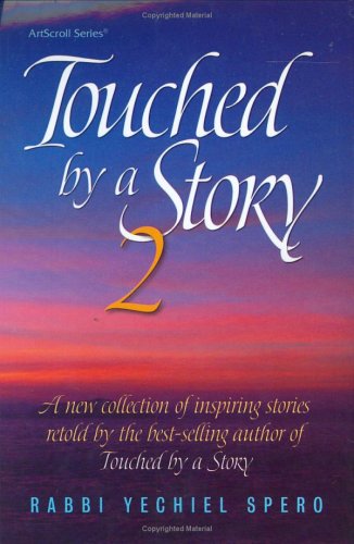 9781578199969: Touched by a Story 2: A New Collection of Stories Retold by the Best-Selling Author of Touched by a Story (ArtScroll (Mesorah))
