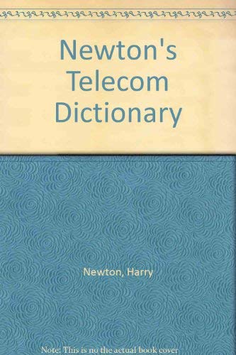 9781578200184: Newton's Telecom Dictionary