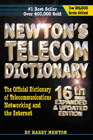 9781578200535: Newton's Telecom Dictionary: The Official Dictionary of Telecommunications Networking and Internet