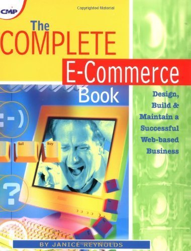 Beispielbild fr The Complete E-Commerce Book:Design, Build & Maintain a Successful Web-based Business zum Verkauf von SecondSale