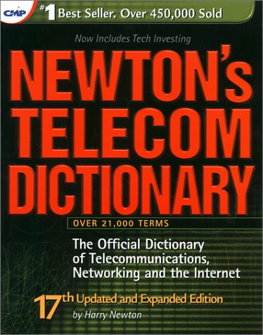 Stock image for Newton's Telecom Dictionary: The Official Dictionary of Telecommunications, Networking, and the Internet (17th Edition) for sale by Wonder Book