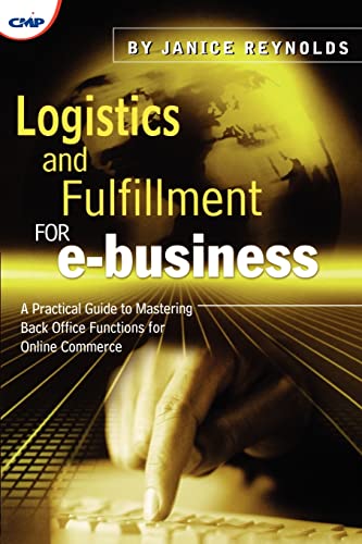 9781578200740: Logistics and Fulfillment for e-business: A Practical Guide to Mastering Back Office Functions for Online Commerce