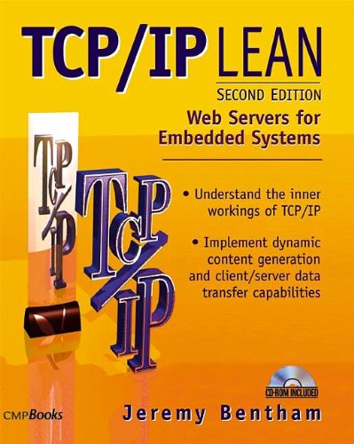 TCP/IP Lean: Web Servers for Embedded Systems (2nd Edition) - Bentham, Jeremy