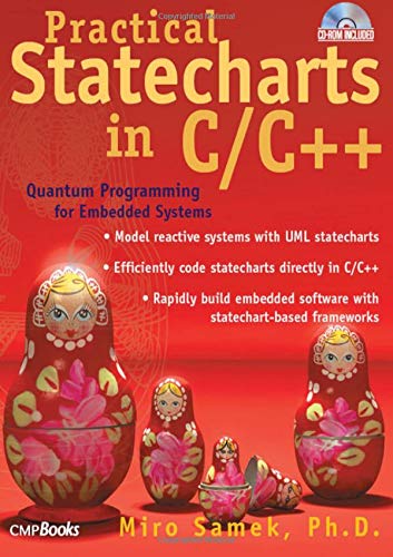 Beispielbild fr Practical Statecharts in C/C++: Quantum Programming for Embedded Systems with CDROM [With CDROM] zum Verkauf von ThriftBooks-Atlanta