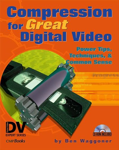 Imagen de archivo de Compression for Great Digital Video: Power Tips, Techniques, and Common Sense (With CD-ROM) a la venta por HPB-Ruby