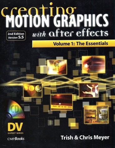 Beispielbild fr Creating Motion Graphics with After Effects, Volume 1: The Essentials (2nd Edition, Version 5.5) zum Verkauf von HPB-Movies