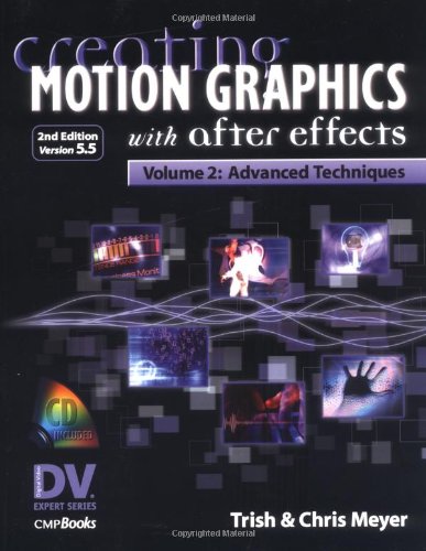 Beispielbild fr Creating Motion Graphics with after Effects Vol. 2 : Advanced Techniques zum Verkauf von Better World Books