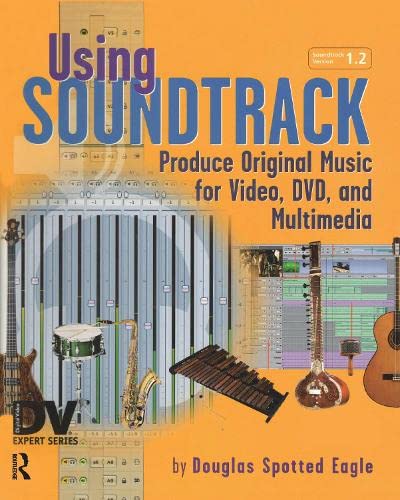 Beispielbild fr Using Soundtrack: Produce Original Music for Video, DVD, and Multimedia zum Verkauf von PAPER CAVALIER US