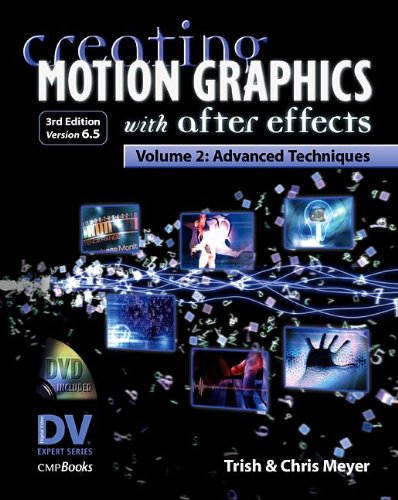 Stock image for Creating Motion Graphics with After Effects, Vol. 2: Advanced Techniques (3rd Edition, Version 6.5) for sale by Once Upon A Time Books