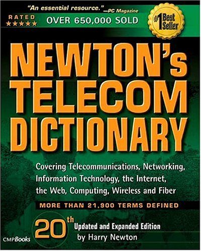 Stock image for Newton's Telecom Dictionary : Covering Telecommunications, Networking, Information Technology, Computing, and the Internet for sale by Better World Books