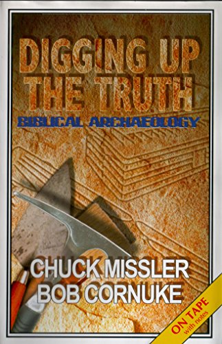 Digging Up the Truth: Biblical Archaeology (Koinonia House Commentaries) (9781578211364) by Chuck Missler