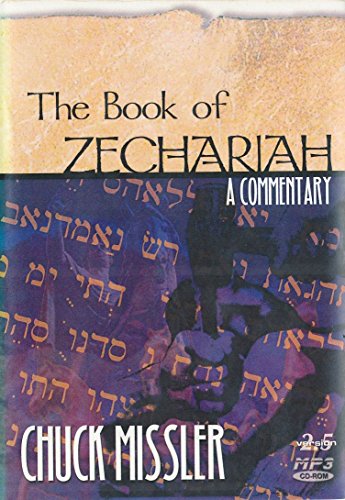 The Book of Zechariah: A Commentary (9781578211562) by Chuck Missler