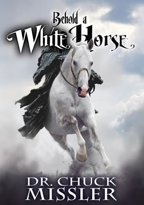 Stock image for Behold a White Horse: The Coming World Leader by Chuck Missler (2015-08-02) for sale by Goodwill Books