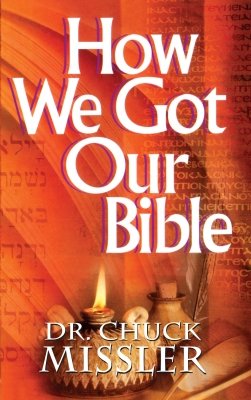 Beispielbild fr How We Got Our Bible by Chuck Missler (2016-08-02) zum Verkauf von SecondSale