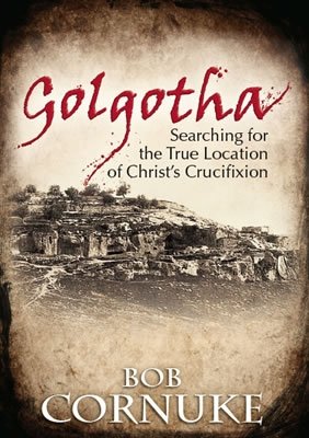 Stock image for Golgotha: Searching for the True Location of Christ's Crucifixion for sale by Top Notch Books