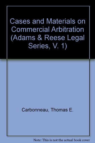 Imagen de archivo de Cases and Materials on Commercial Arbitration (Adams & Reese Legal Series, V. 1) a la venta por HPB-Red