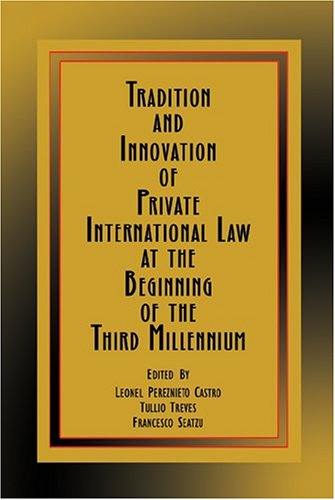 Imagen de archivo de Tradition and Innovation of Private International Law at the Beginning of the Third Millenium a la venta por Revaluation Books