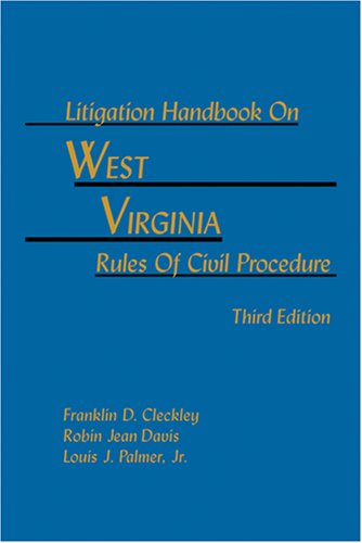 9781578232369: Litigation Handbook On West Virginia Rules Of Civil Procedure 3rd Edition