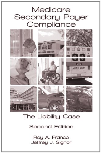 Stock image for Medicare Secondary Payer Compliance: The Liability Case - 2nd Edition for sale by ThriftBooks-Atlanta