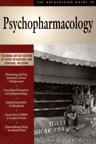 The Hatherleigh Guide to Psychopharmacology (GIFT QUALITY)