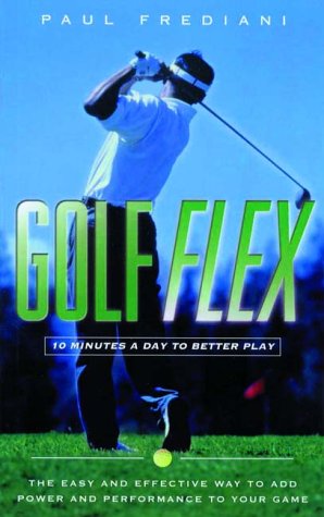Stock image for Golf-Flex: 10 Minutes a Day to Better Play for sale by Front Cover Books