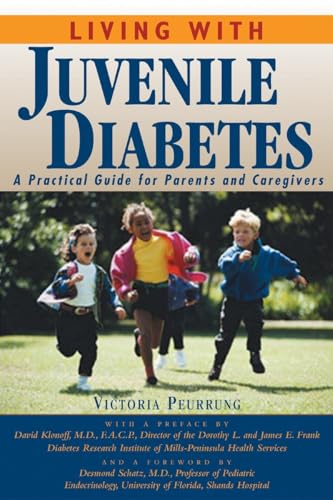 Beispielbild fr Living with Juvenile Diabetes: A Practical Guide for Parents and Caregivers zum Verkauf von Wonder Book