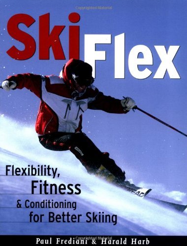 Beispielbild fr Ski Flex : Flexibility, Fitness and Conditioning for Better Skiing zum Verkauf von Better World Books