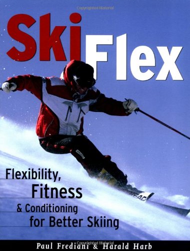 9781578260584: Ski Flex: 10 Minutes to Better Skiing