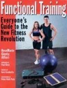 Stock image for Functional Training: Everyone's Guide to the New Fitness Revolution for sale by SecondSale