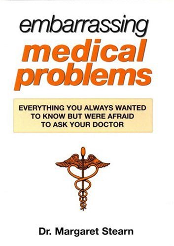 Beispielbild fr Embarrassing Medical Problems : Everything You Always Wanted to Know but Were Afraid to Ask Your Doctor zum Verkauf von Better World Books