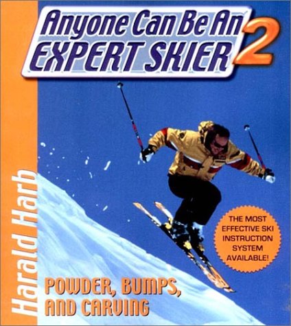 Stock image for Anyone Can Be an Expert Skier II : Powder Bump and Carving: For Intermediate and Advanced Skiers for sale by Better World Books