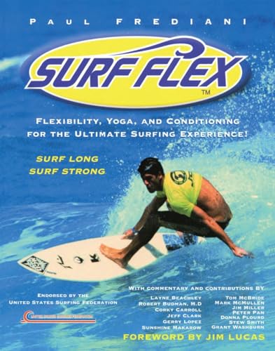 Imagen de archivo de Surf Flex: Flexibility, Yoga, and Conditioning Exercises for Surfers a la venta por Idaho Youth Ranch Books