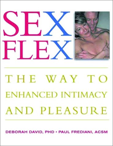 Imagen de archivo de Sex Flex: The Way to Enhanced Intimacy and Pleasure a la venta por Hawking Books