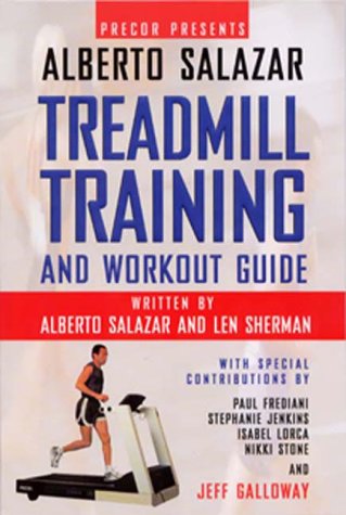 Stock image for Precor Presents Alberto Salazar Treadmill Training And Workout Guide for sale by London Bridge Books