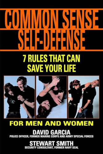 Beispielbild fr Common Sense Self-Defense : 7 Rules That Can Save Your Life zum Verkauf von Better World Books