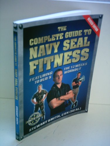 Imagen de archivo de The Complete Guide to Navy SEAL Fitness, Revised Edition a la venta por Wonder Book