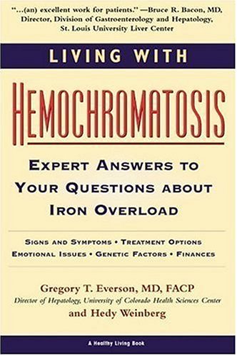 9781578261048: Living With Hemochromatosis: Answers to Questions About Iron Overload: Expert Answers to Your Questions About Iron Overload