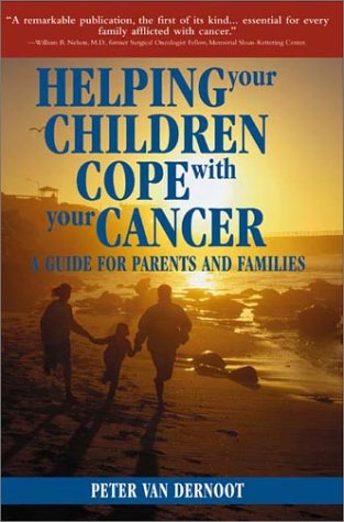 Stock image for Helping Your Children Cope With Your Cancer : A Guide for Parents and Families for sale by Dunaway Books