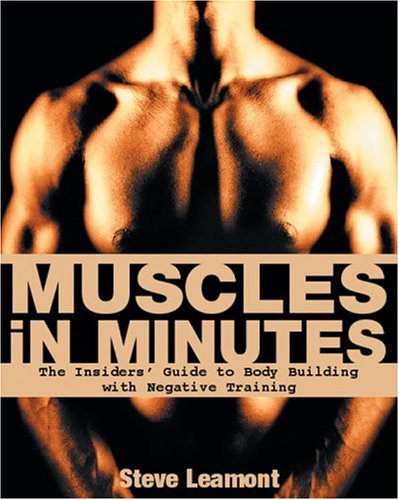 Stock image for Muscles in Minutes: The Positive Power of Negative Training for sale by Books of the Smoky Mountains