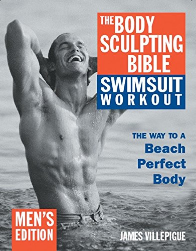 Imagen de archivo de The Body Sculpting Bible Swimsuit Workout: The Way to a Beach Perfect Body: Men's Edition a la venta por HPB-Ruby